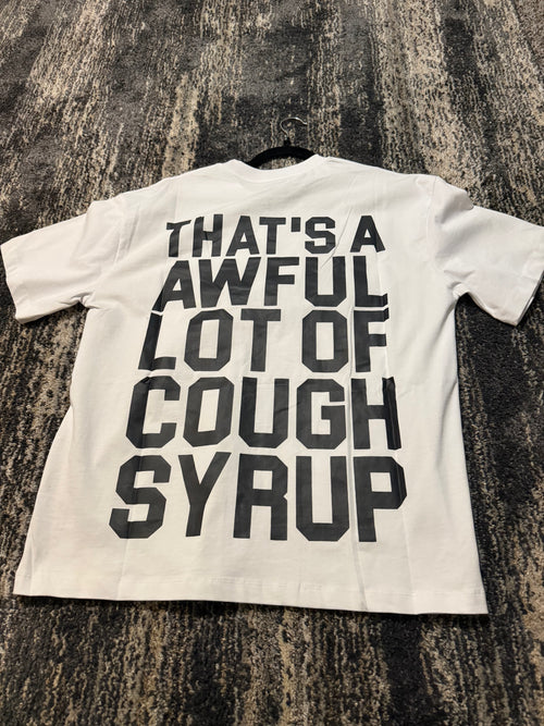 Awful lot of cough syrup shirt